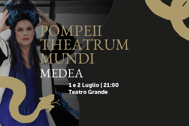 Pompeii Theatrum Mundi- Medea- 1 e 2 Luglio 2023